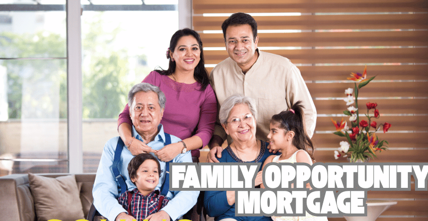 Family Opportunity Mortgage: Affordable Housing Program Helping Parents, Children, And Relatives Secure Homes with Lower Rates, Flexible Terms, And Long-Term Stability for Generations